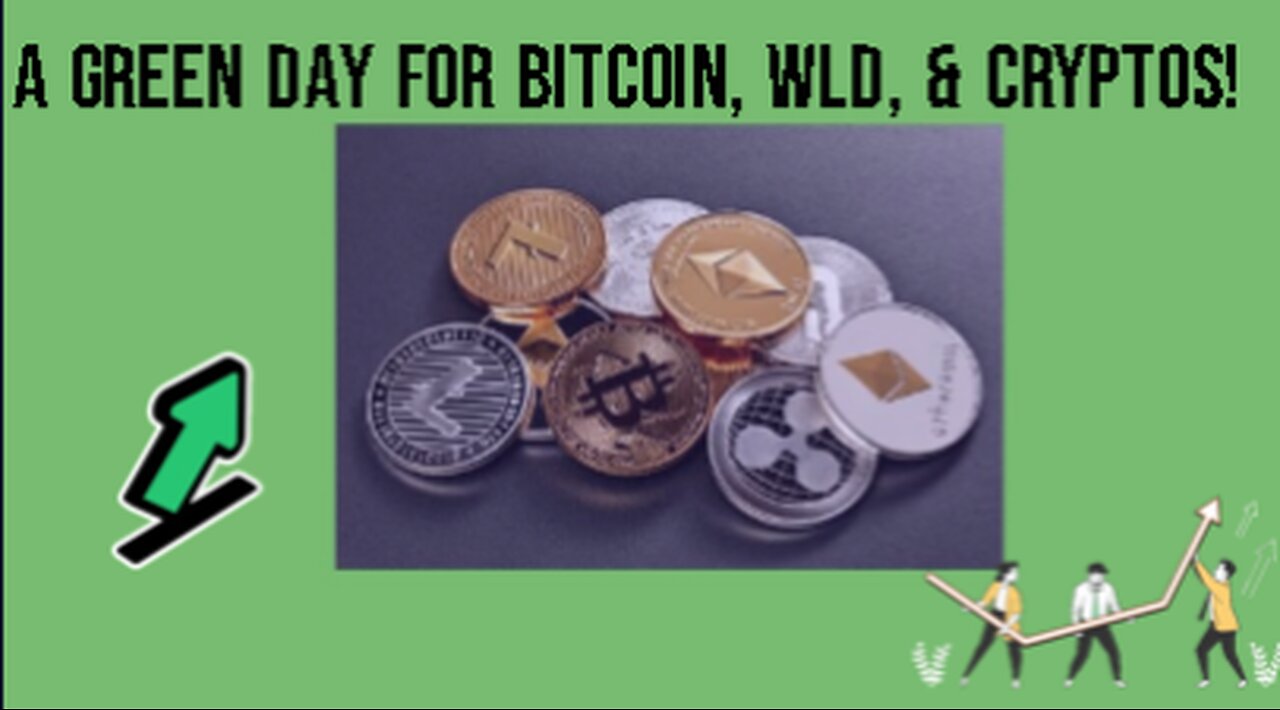 Green Day for Bitcoin, WLD, and Crypto