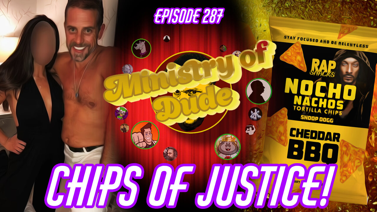 Chips of Justice! | Ministry of Dude #287