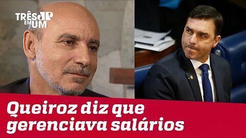 Queiroz diz que dividiu salários para ampliar gabinete de Flávio Bolsonaro