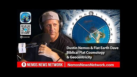 Dustin Nemos and #FlatEarthDave Biblical Flat Cosmology and Geocentricity [Apr 7, 2022]