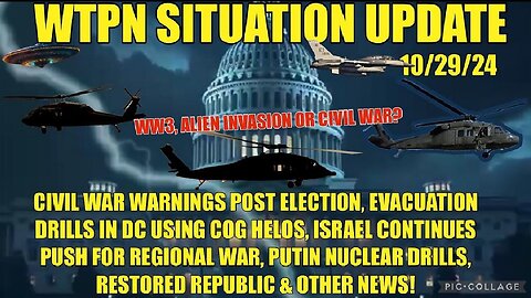 “ISRAEL TO EXPAND WAR, Russia Tests Nukes, DC Drills, VT Intell” - WTPN Sit/Upo 10/29/24