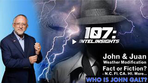 JMC And Juan O'Savin – 107 Intel Insights - Weather Modification Fact Or Fiction - 10/11/24..