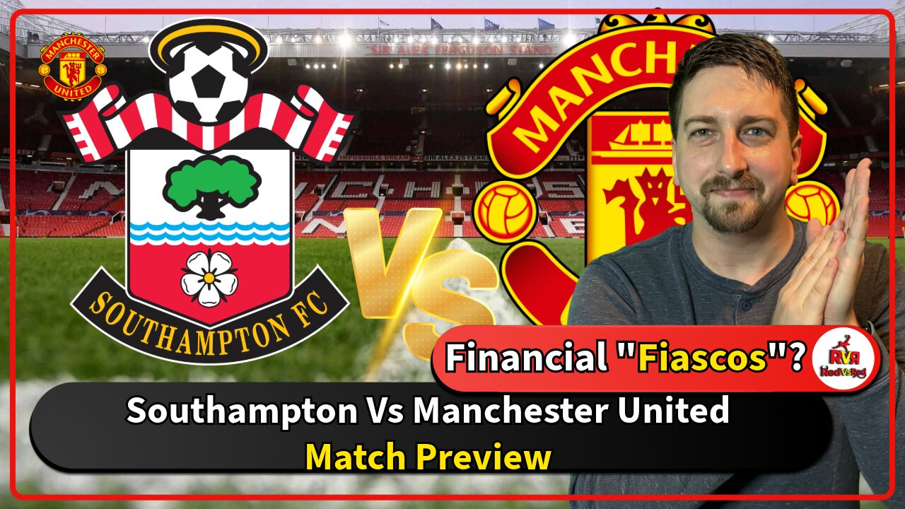 MUFC Fan Channel - Southampton Build-up w/ Sporadiclese RedVsRed