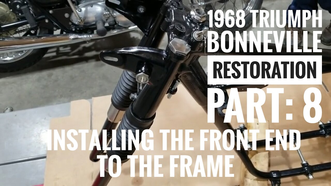 1968 Triumph Bonneville restoration Part 8, Installing the front end to the frame