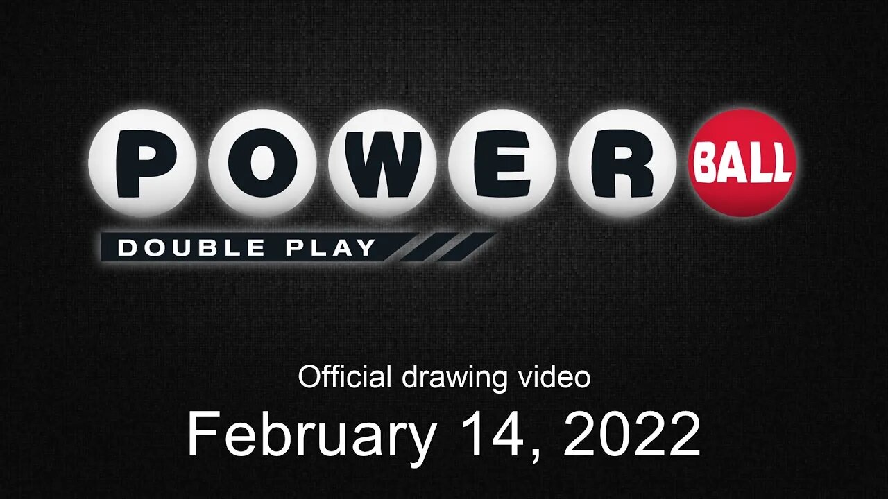 Powerball Double Play drawing for February 14, 2022