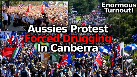 GIANT Rally For Freedom Against Australia's Regime Of Terror & Forced Drugging In Canberra