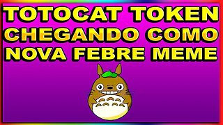 TOTOCAT TOKEN CHEGANDO COMO NOVA FEBRE MEME