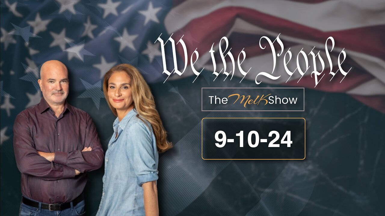 We The People Live Q&A With Mel k and Rob K 9-10-24