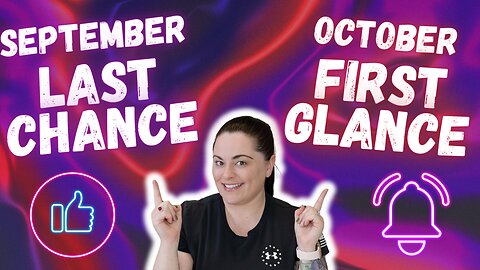 September Last Chance, October First Glance!