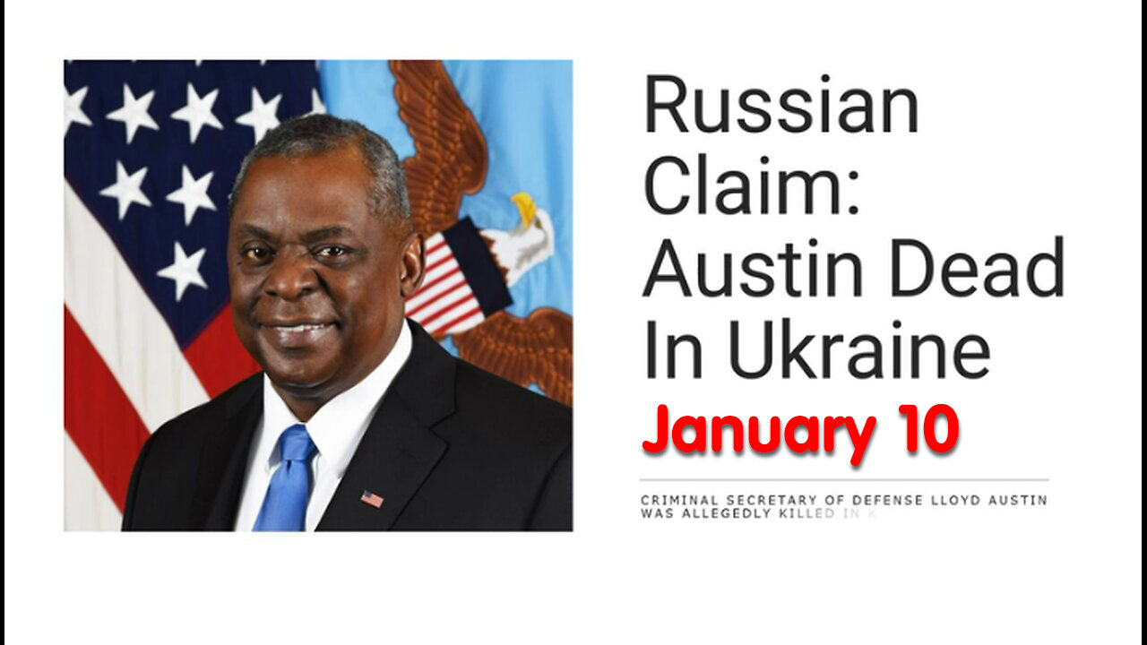 Jan 10, Russian Claims Lloyd Austin Dead in Ukraine