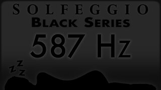 🔊💤🛌 587 hz Pure Tone ⬛️ SOLFEGGIO BLACK SERIES