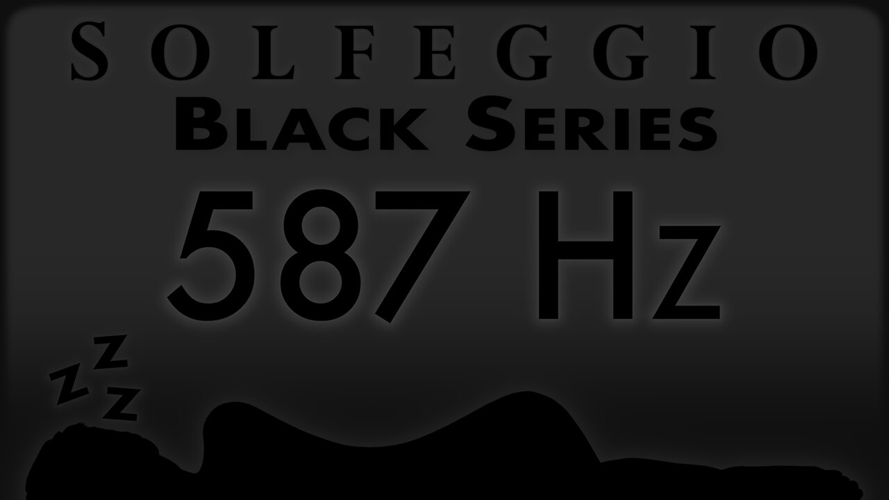 🔊💤🛌 587 hz Pure Tone ⬛️ SOLFEGGIO BLACK SERIES