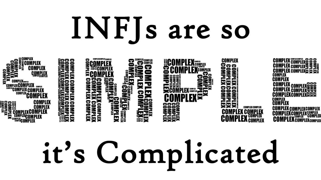 INFJs are so Simple it's Complicated