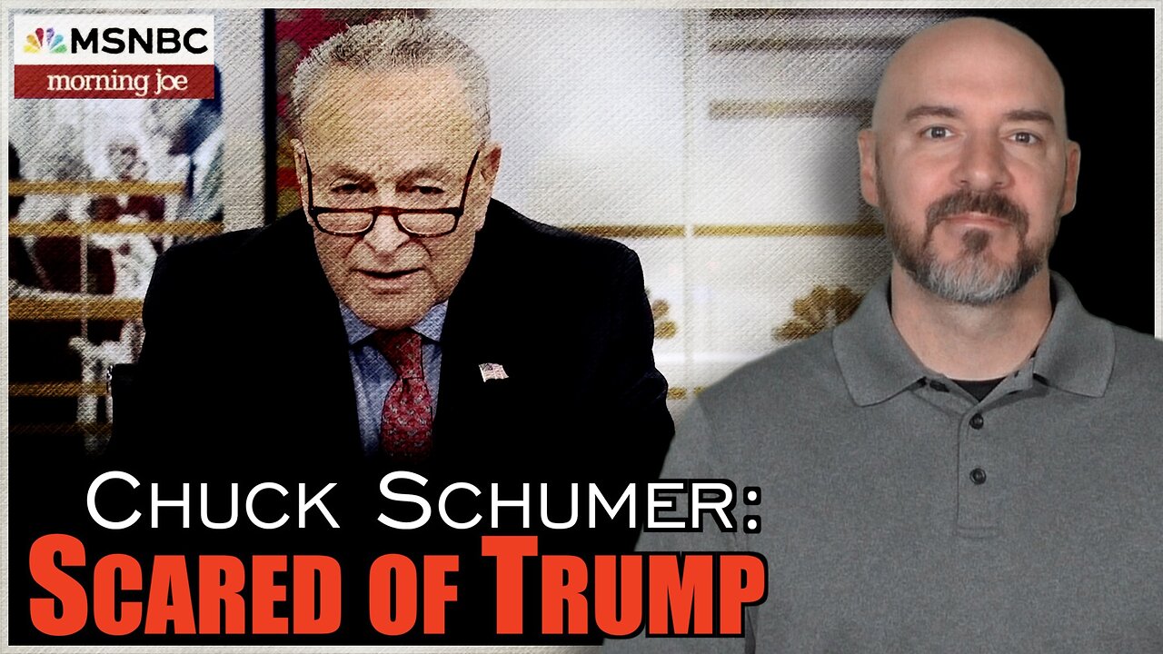 Chuck Schumer: They're Scared Of Donald Trump!