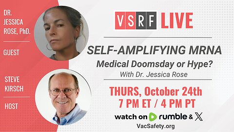 VSRF Live #149: Self Amplifying MRNA Vaccines with Dr. Jessica Rose