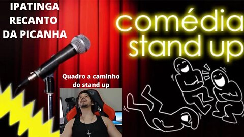 PROJETO DE STAND UP EM IPATINGA NO VALE DO AÇO -QUADRO A CAMINHO DO STAND UP