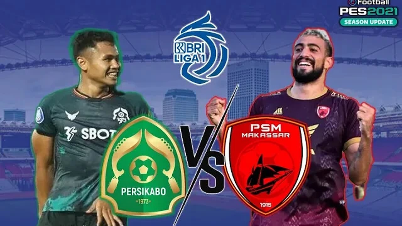 BRI LIGA 1 -PERSIKABO 1973 vs PSM MAKASSAR - PES 2021 GAMEPLAY