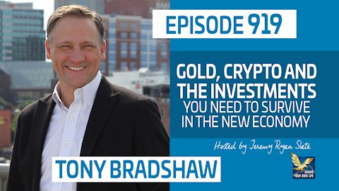 Tony Bradshaw | Gold, Crypto and the Investments You Need to Survive in the New Economy