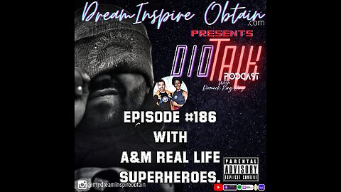 DIOTALK PODCAST EPISODE #186 WITH A&M REAL LIFE SUPERHEROES.