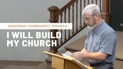 I will build My Church (Assorted Scriptures)