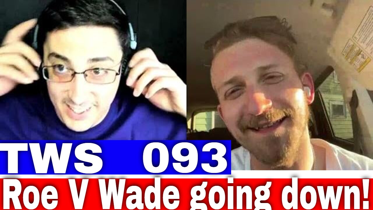 Roe V Wade Overturn Reaction - TWS 093