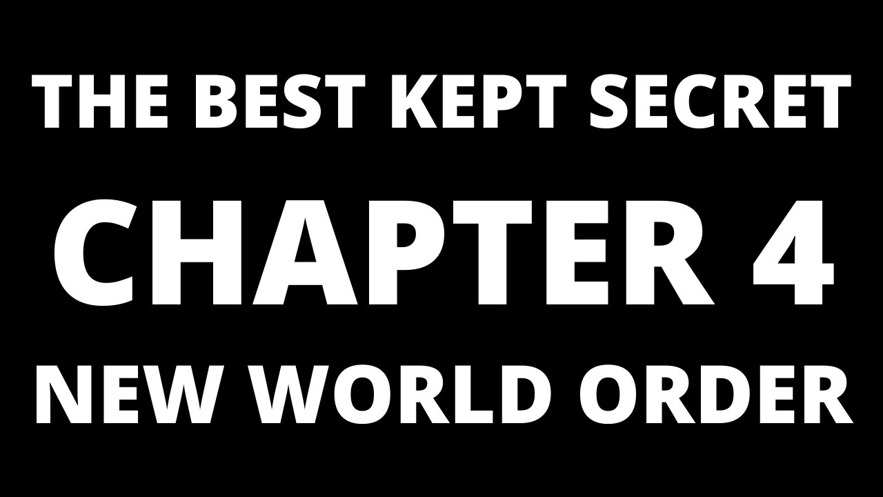 The Best Kept Secret, Chapter 4 - New World Order
