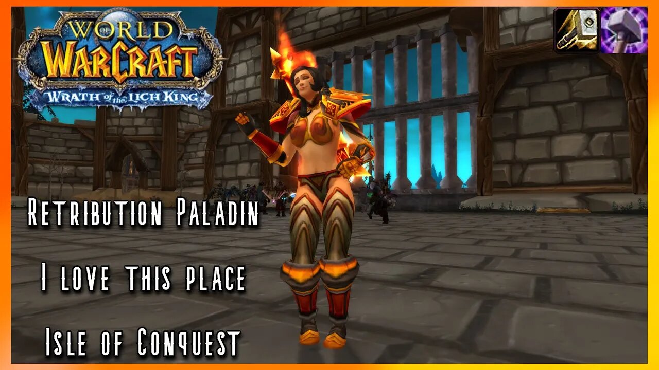 WoW WotLK Classic PvP: I miss Isle of Conquest so much (Retribution Paladin) Level 80 PvP - Warmane