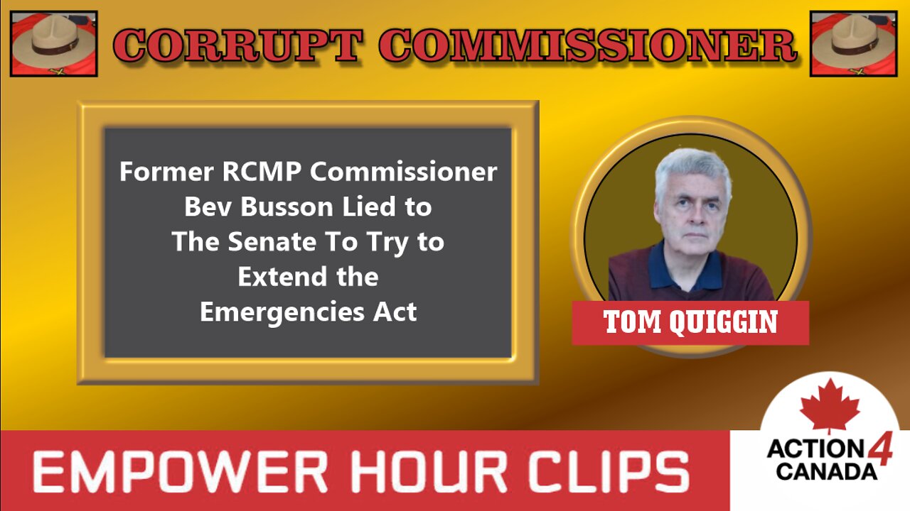 Corrupt Commissioner - Former RCMP Commissioner Lies to Extend Emergencies Act