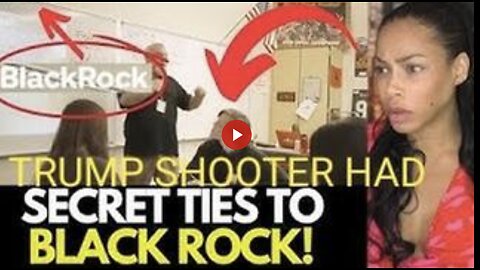 BREAKING NEWS! Donald Trump Shooter Connected to BlackRock.