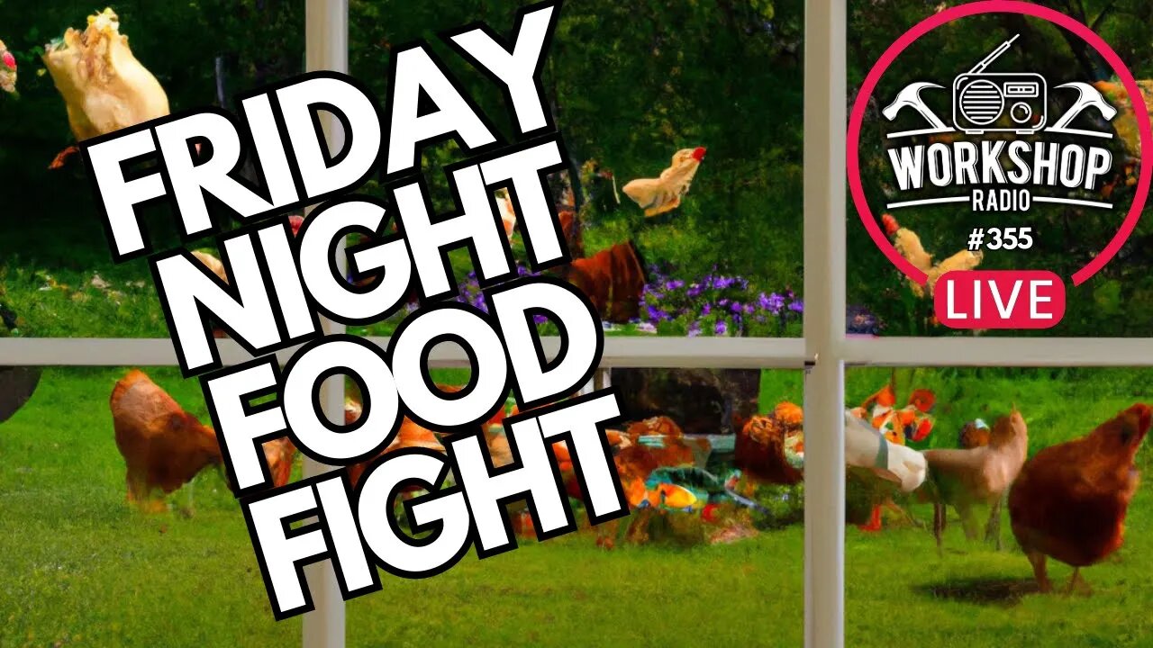 355. FRIDAY NIGHT FOOD FIGHT