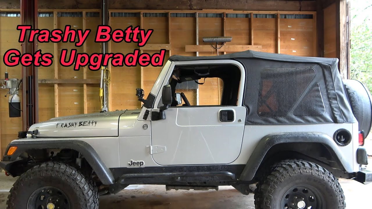 Trashy Betty (2006 Jeep Wrangler TJ) gets some much needed upgrades.