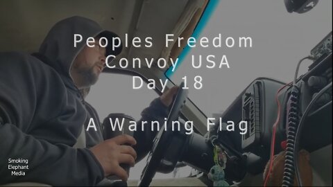 Peoples Freedom Convoy USA - Day 18 - A Warning Flag To Follow The Money