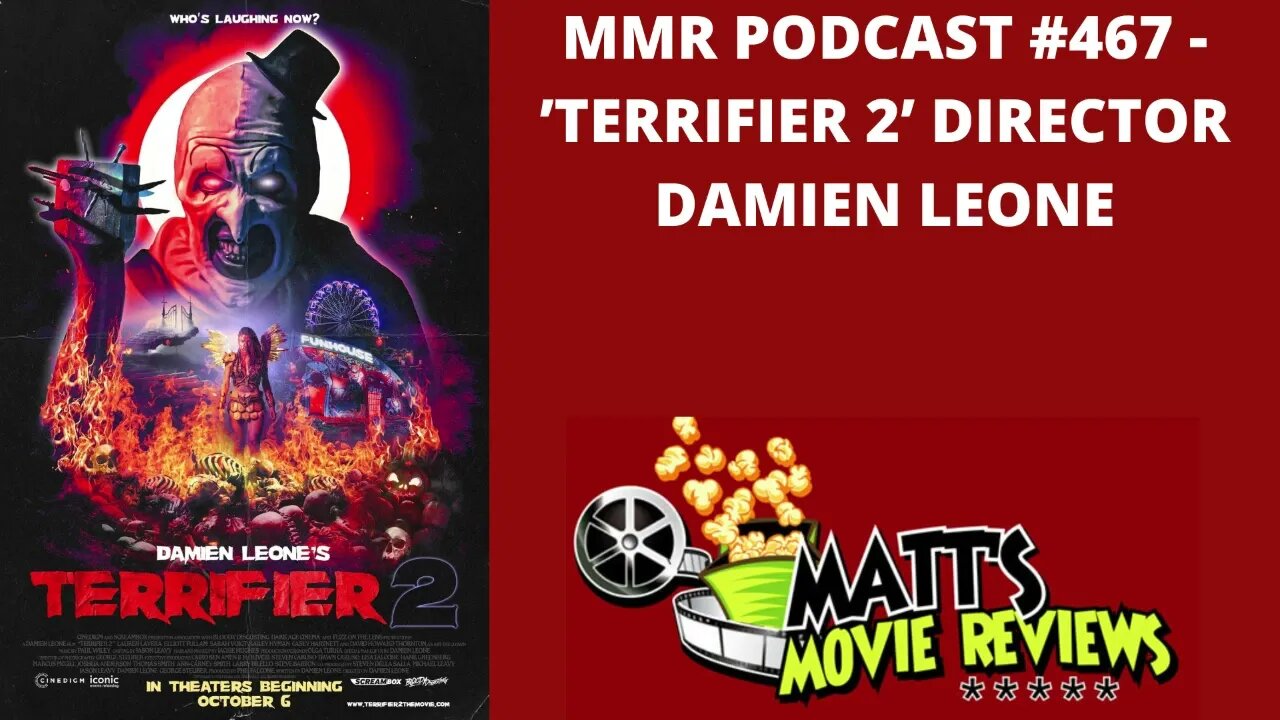 #467 - 'Terrifier 2' Director Damien Leone | Matt's Movie Reviews Podcast