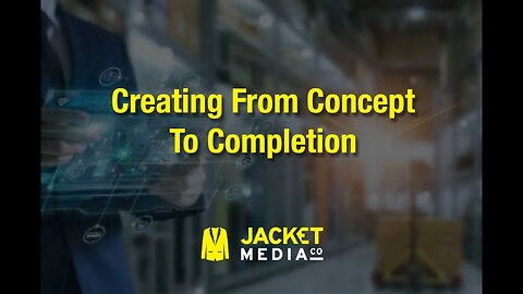 Creating From Concept To Completion