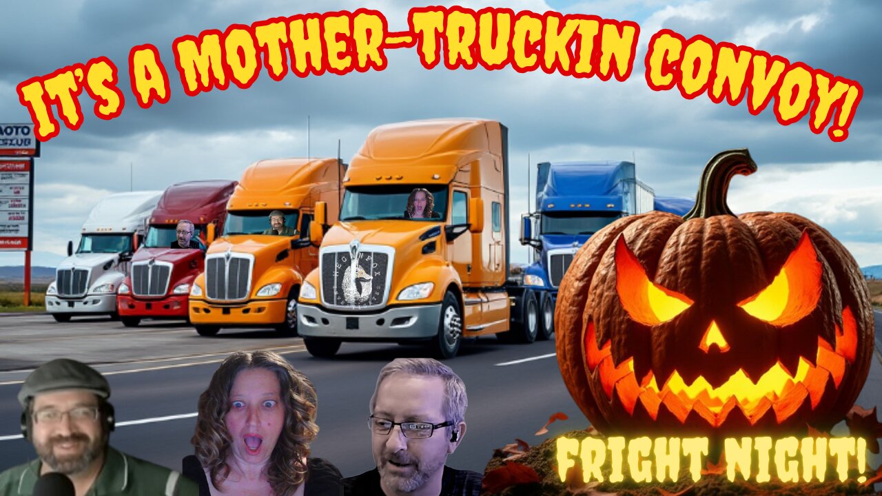 It's a Fright Night Mother Trucking Convoy!