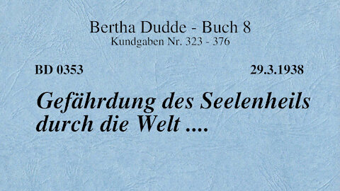 BD 0353 - GEFÄHRDUNG DES SEELENHEILS DURCH DIE WELT ....