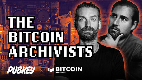 The Bitcoin Archivists w/ Pete Rizzo & Aaron van Wirdum | LIVE at PubKey