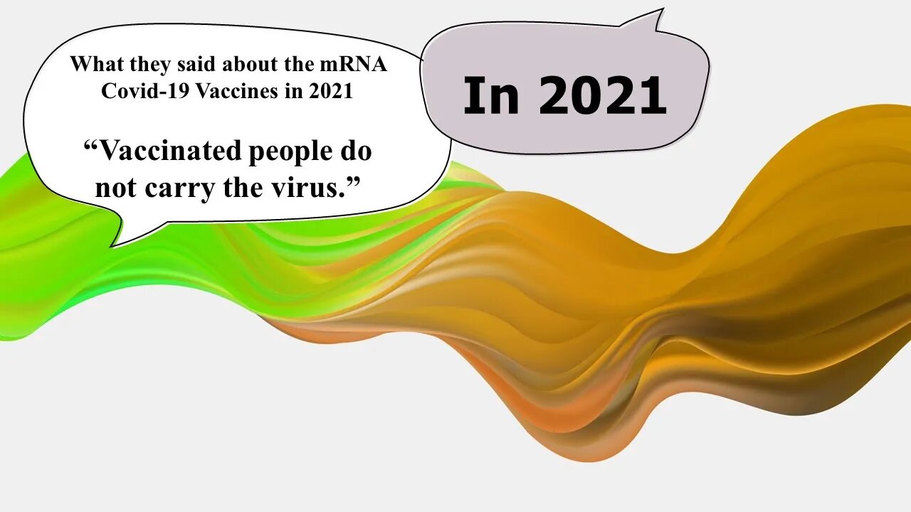 What they said about the Covid 19 Vaccines in 2021 - Vaccinated people do not carry the virus