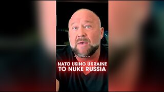 Alex Jones: NATO Planning To Use Ukraine To Nuke Russia - 10/20/24