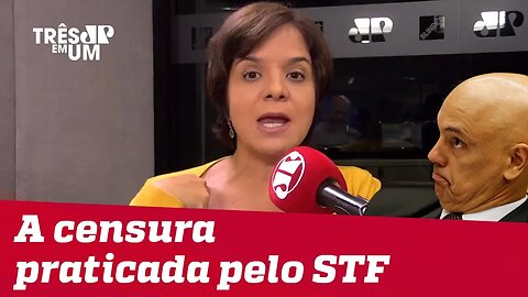 #VeraMagalhães: A censura praticada pelo STF