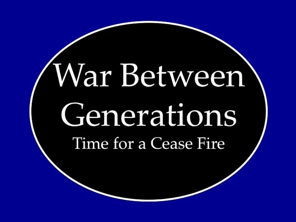 War Between Generations: Time for a Cease Fire