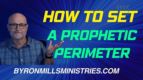 How To Set a PROPHETIC PERIMETER Around Your Region