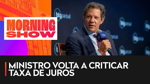 Haddad contesta atuação do BC e atual modelo do teto de gastos