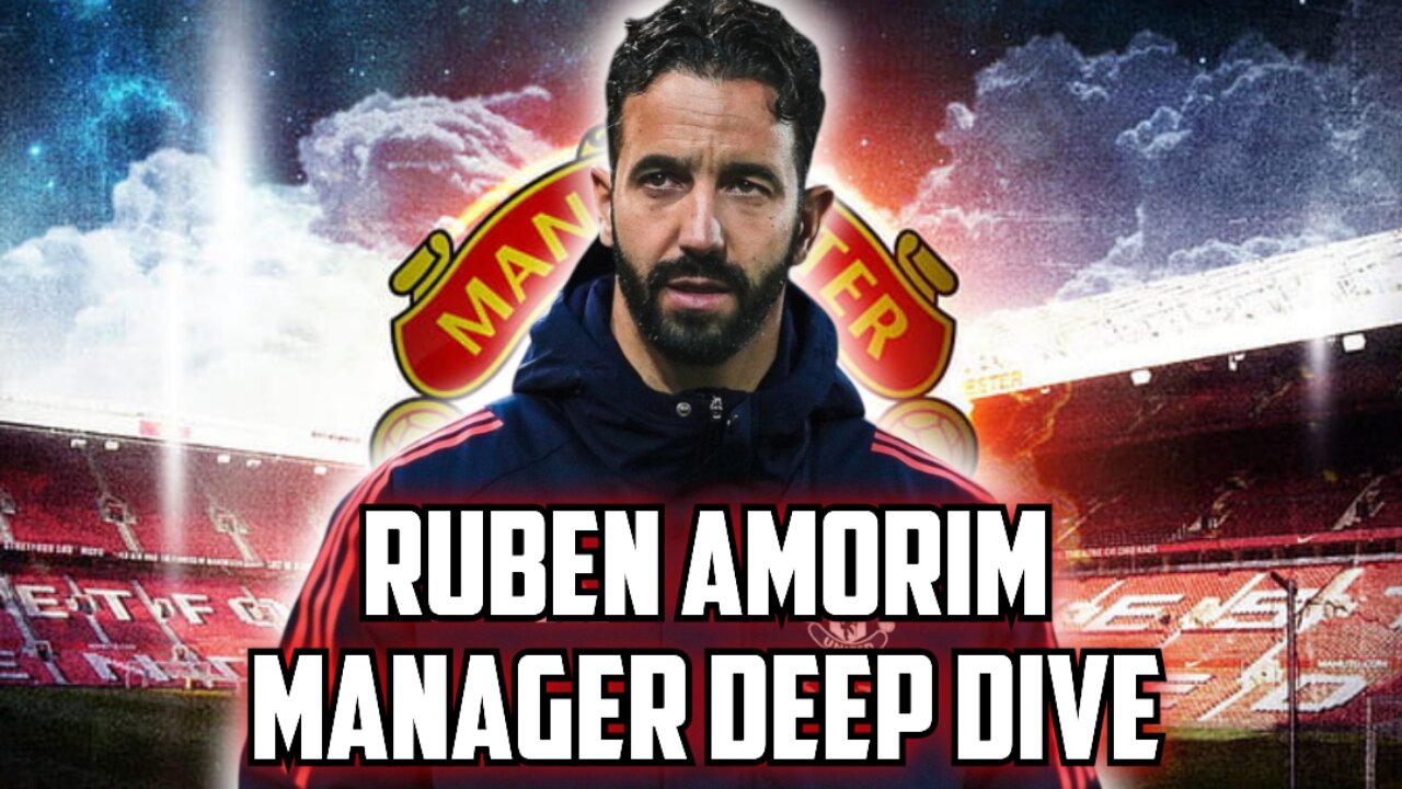 Ruben Amorim The New Manchester United Manager | DEEP DIVE