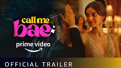 Call Me Bae Official Trailer Ananya Pandey | Call Me Bae Trailer Prime Video | Call Me Bae Trailer