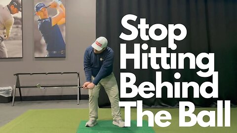 HOW TO STOP HITTING BEHIND THE GOLF BALL