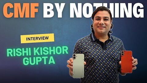 Interview with Rishi Kishor Gupta of Nothing Technology