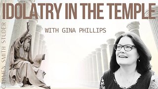 Idolatry in the Temple | With Gina Phillips