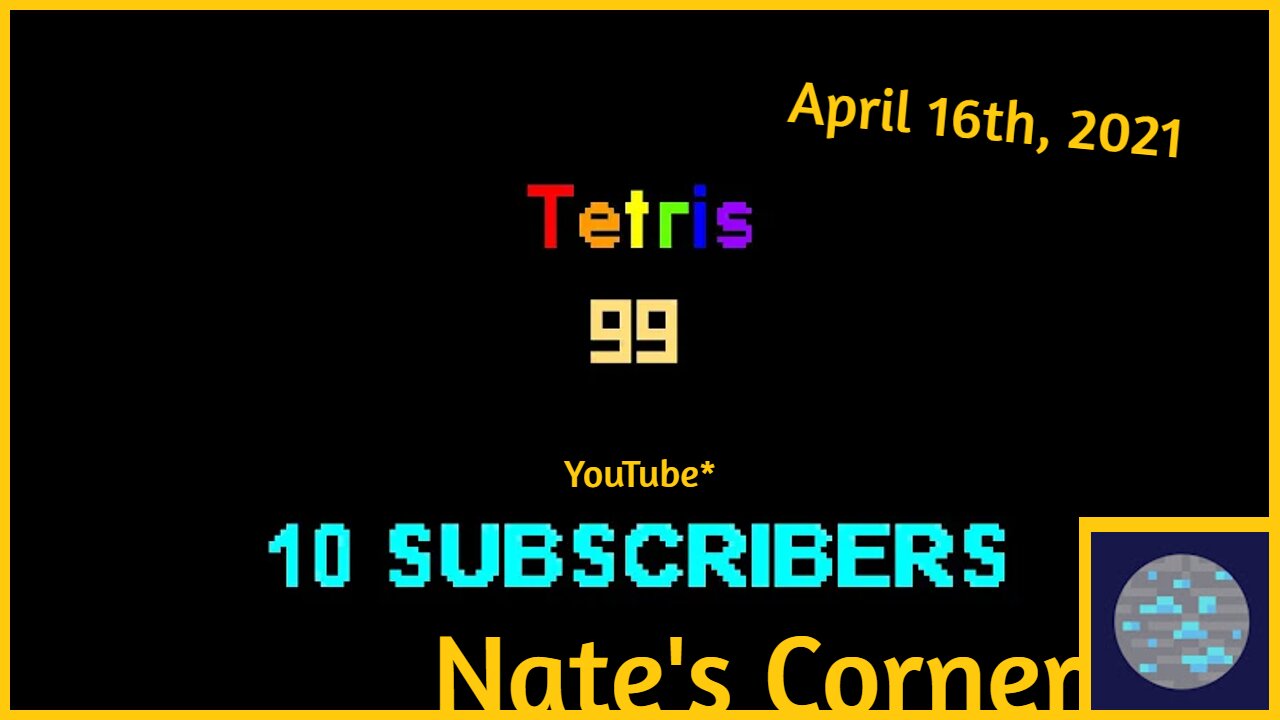 10 YouTube Subscriber Special | Tetris 99 (4/16/2021)