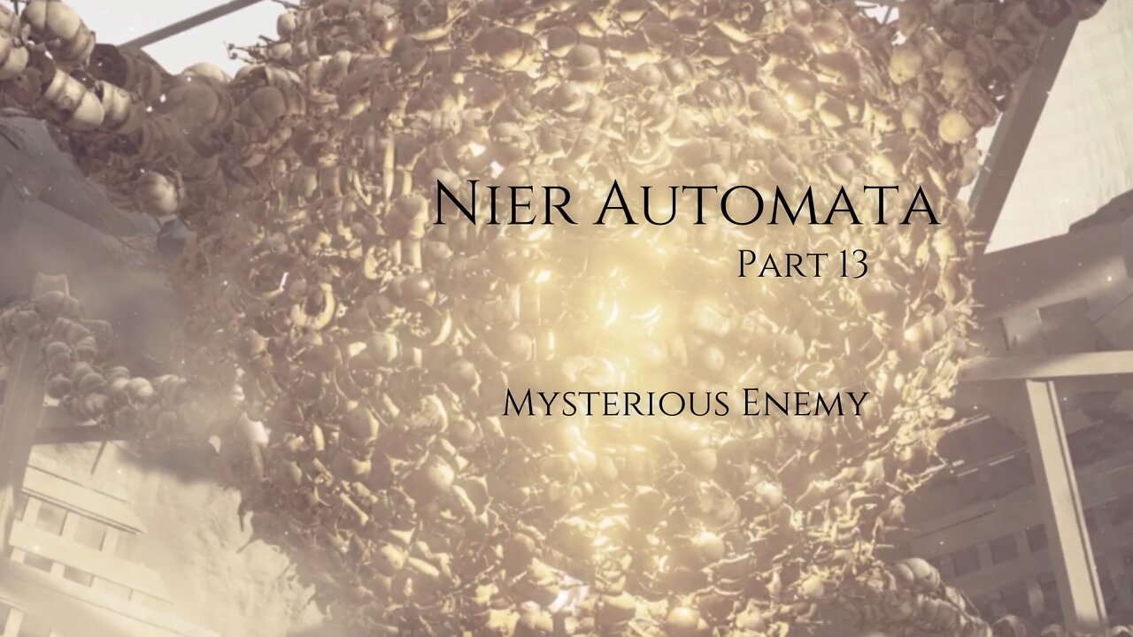 Nier Automata Part 13 - Mysterious Enemy